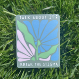 Talk about it break the stigma mental health sticker