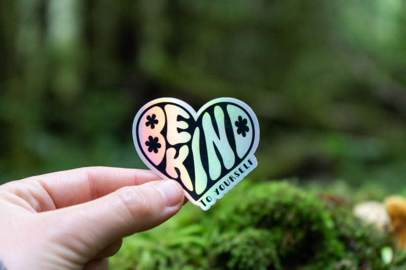 Holographic Be Kind To Yourself sticker for laptops