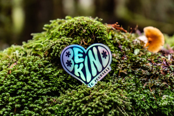 Holographic Be Kind To Yourself sticker for laptops