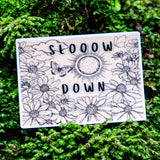 Motivational Floral Slow Down Sticker for daily use