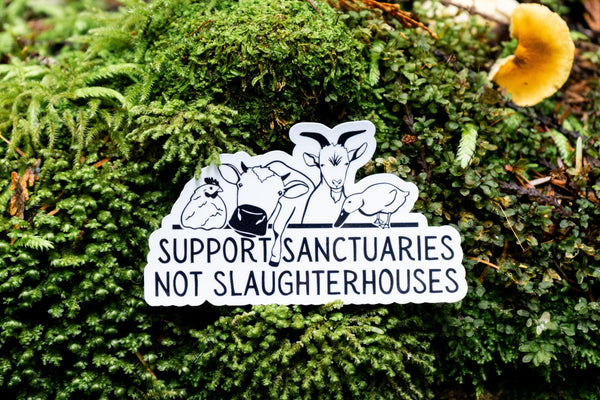 Support Sanctuaries Not Slaughterhouses Vegan Sticker