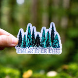 Take Me To The Trees Sticker